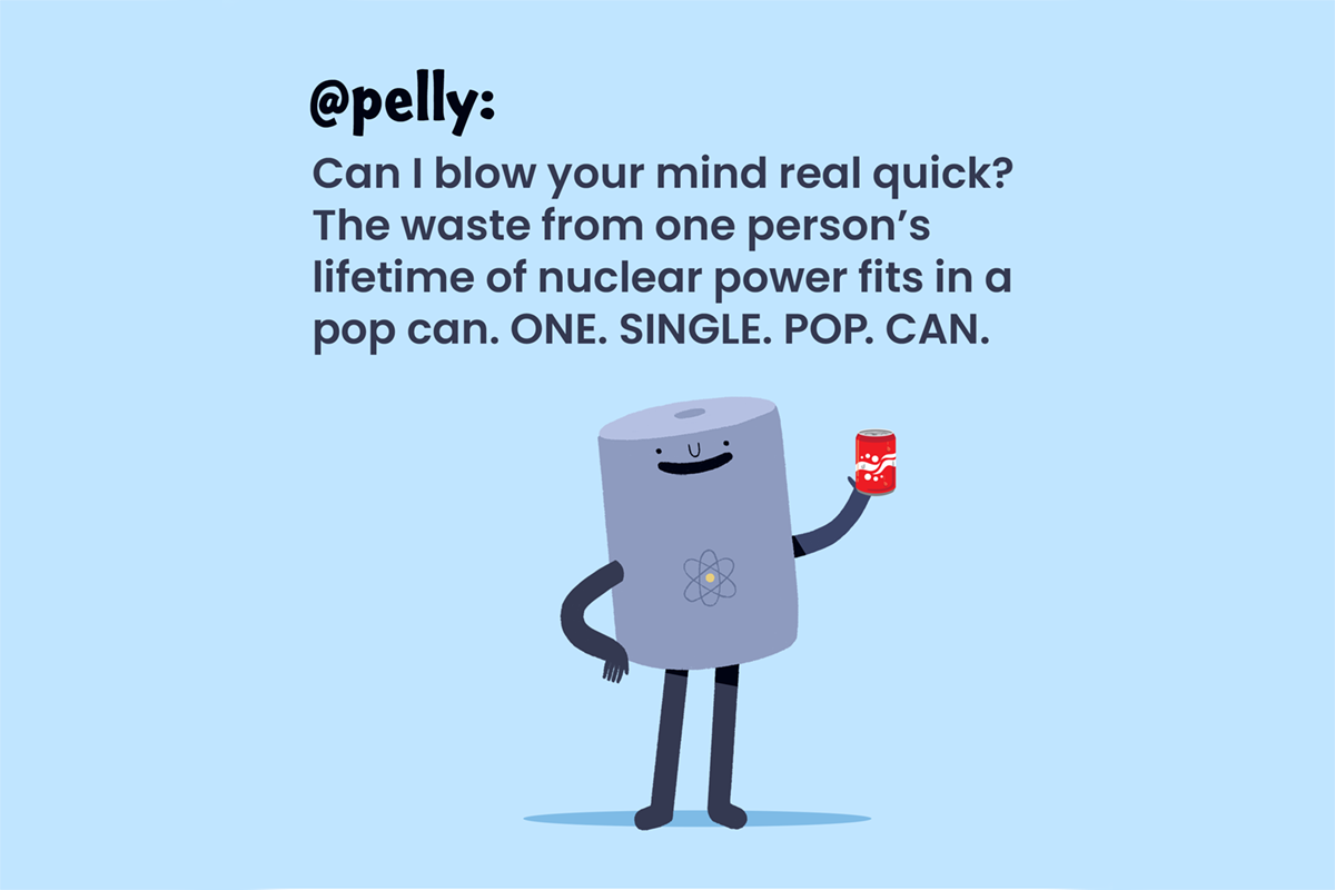 @pelly: Can I blow your mind real quick? The waste from one person's lifetime of nuclear power fits in a pop can. ONE. SINGLE. POP. CAN.